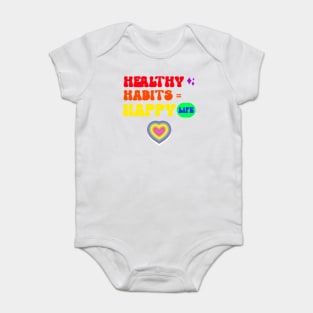 Healthy Habits = Happy Life Baby Bodysuit